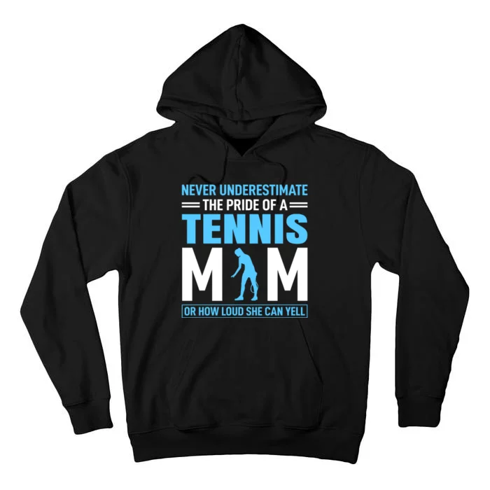 Never Underestimate The Pride Of A Tennis Mom Tall Hoodie