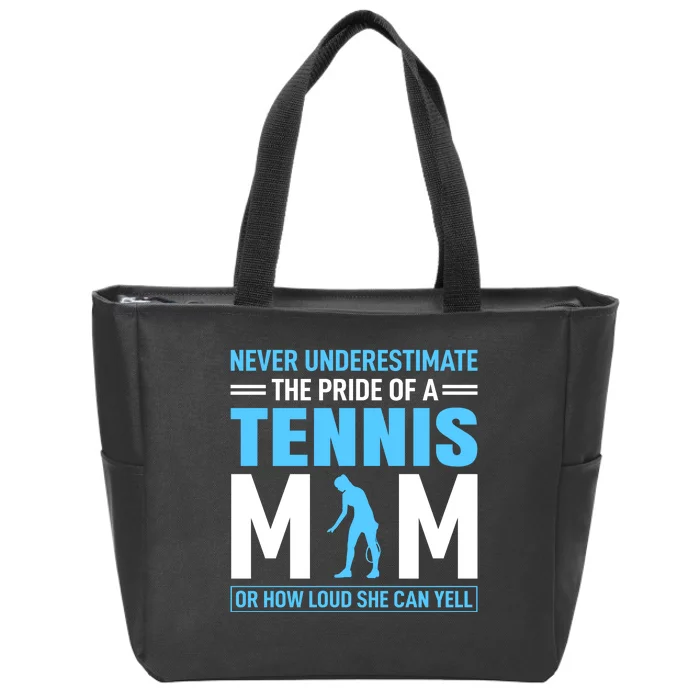 Never Underestimate The Pride Of A Tennis Mom Zip Tote Bag