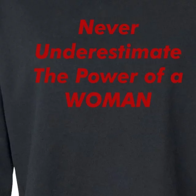 Never Underestimate The Power Of A Woman Cropped Pullover Crew