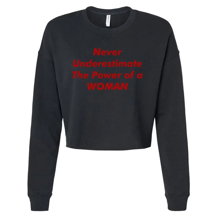 Never Underestimate The Power Of A Woman Cropped Pullover Crew