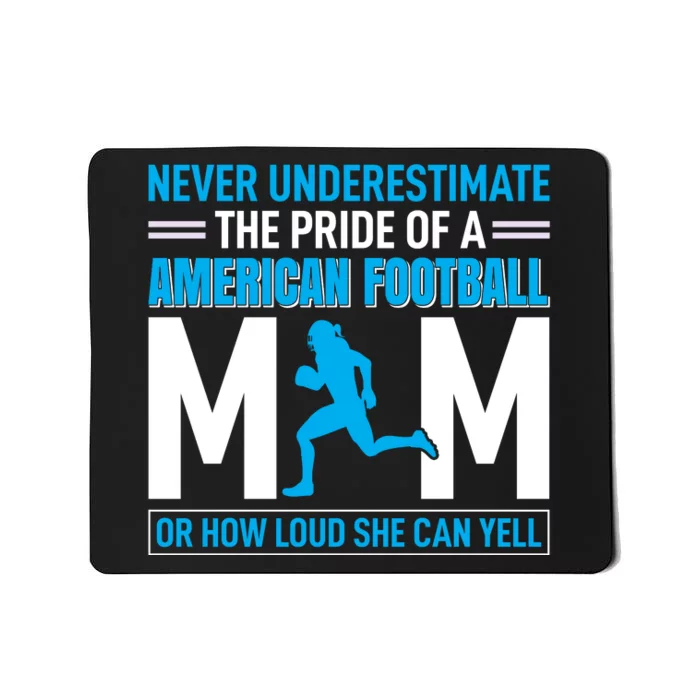 Never Underestimate The Pride Of A American Football Mom Mousepad