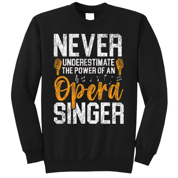 Never Underestimate The Power Of An Opera Singer Tall Sweatshirt