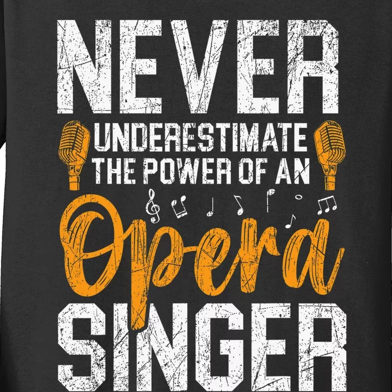 Never Underestimate The Power Of An Opera Singer Kids Long Sleeve Shirt