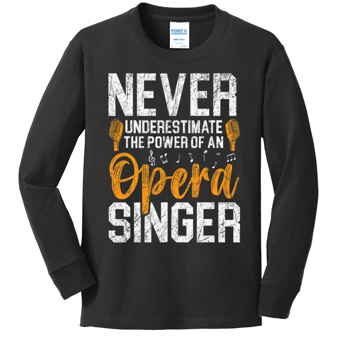 Never Underestimate The Power Of An Opera Singer Kids Long Sleeve Shirt