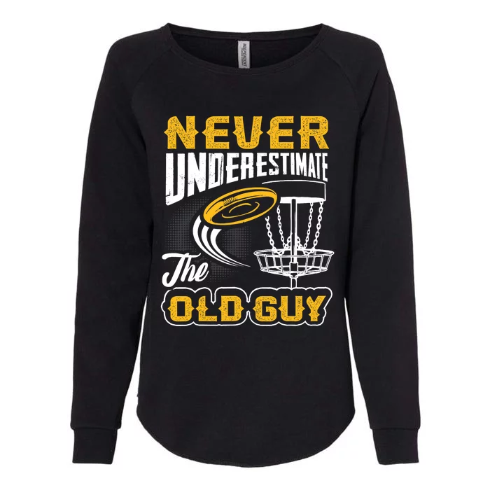 Never Underestimate The Old Guy Funny Disc Golf Frisbee Gift Womens California Wash Sweatshirt