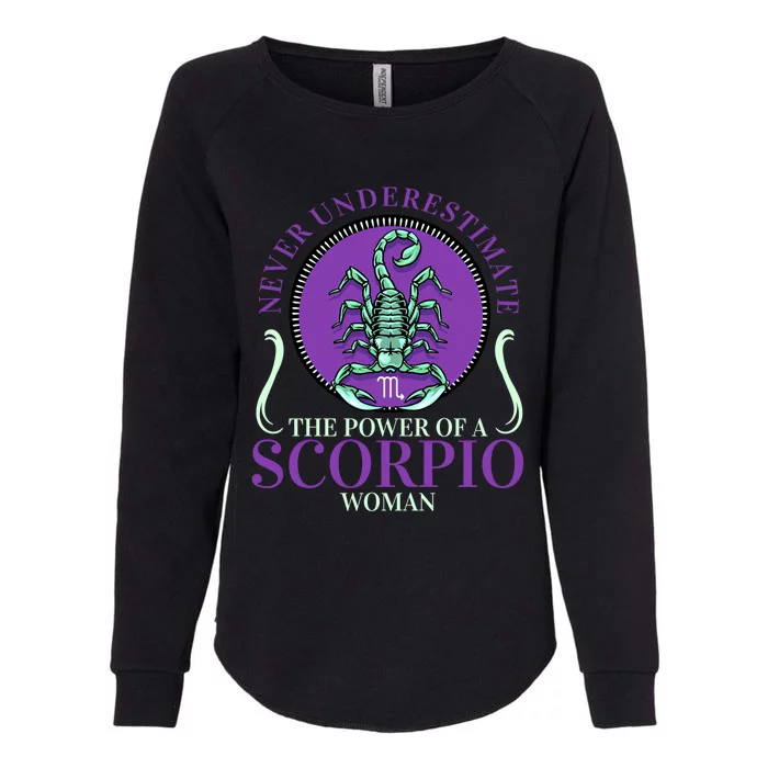 Never Underestimate The Power Of A Scorpio Zodiac Sign Great Gift Womens California Wash Sweatshirt