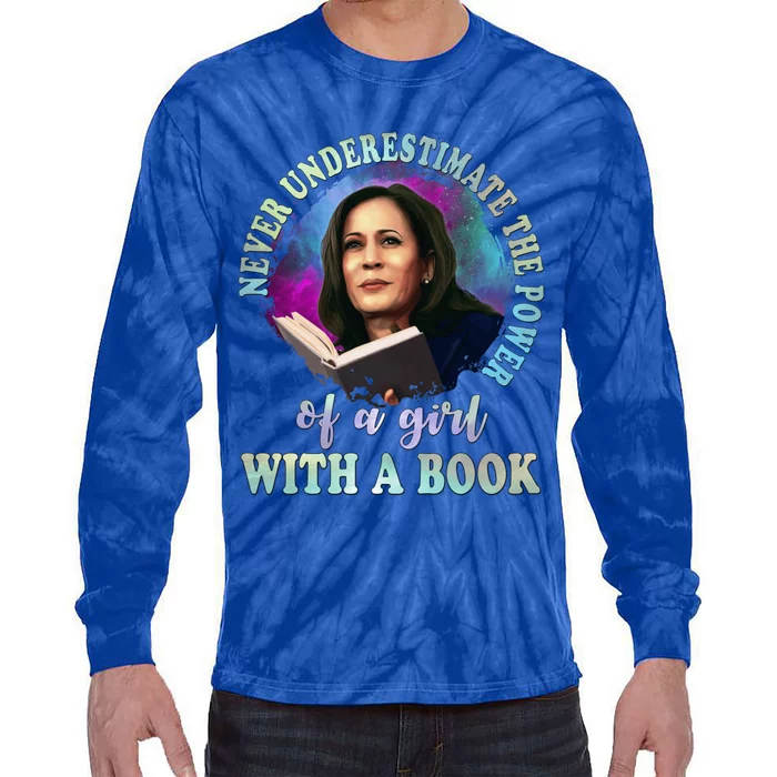 Never Underestimate The Power Of A With A Book Kamala Funny Gift Tie-Dye Long Sleeve Shirt