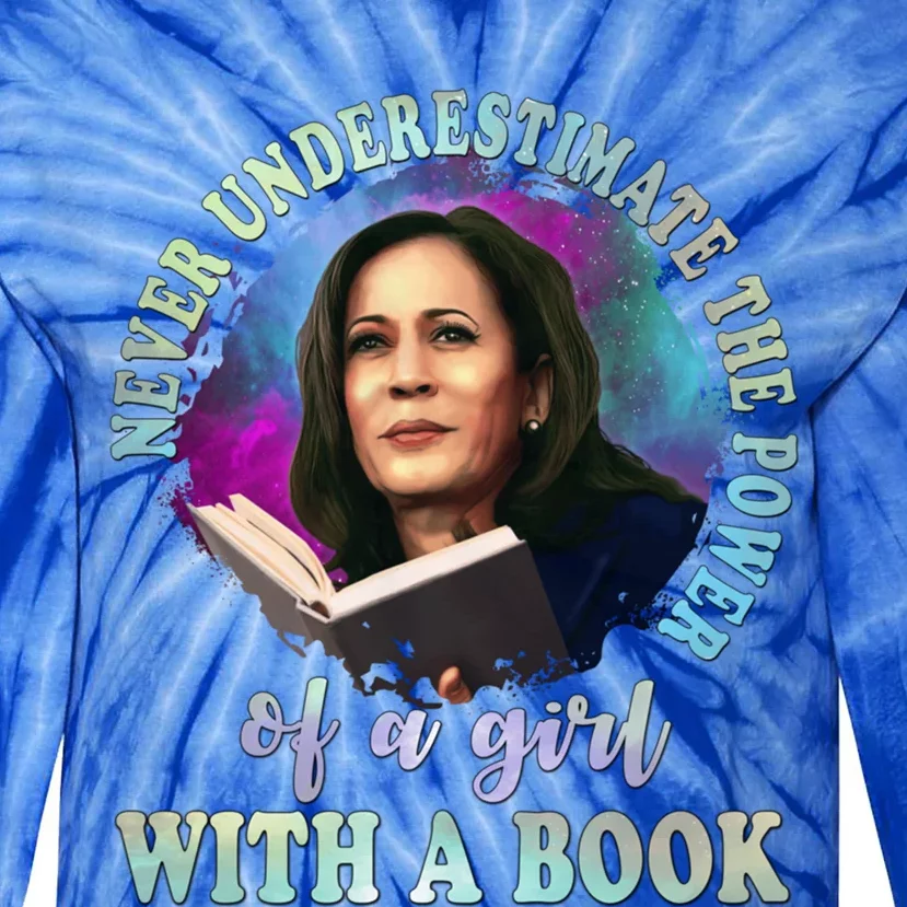 Never Underestimate The Power Of A With A Book Kamala Funny Gift Tie-Dye Long Sleeve Shirt