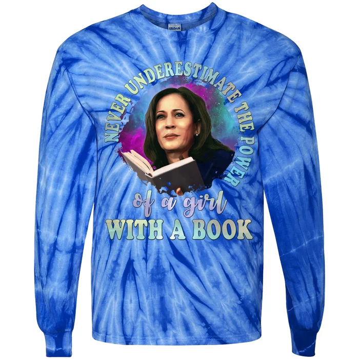 Never Underestimate The Power Of A With A Book Kamala Funny Gift Tie-Dye Long Sleeve Shirt