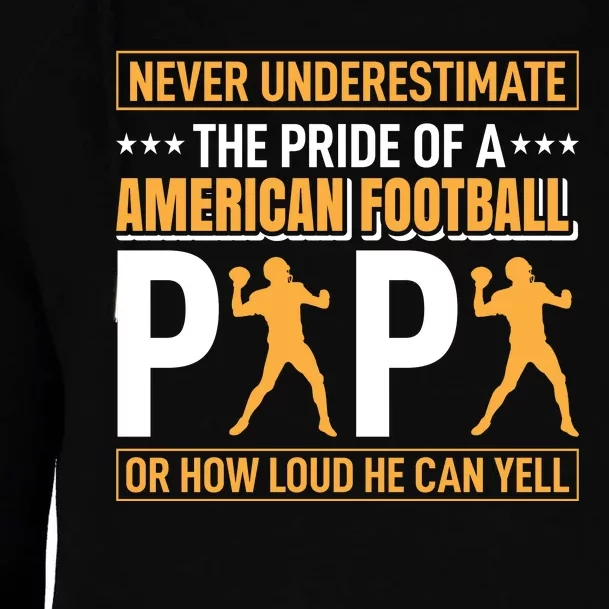 Never Underestimate The Pride Of A American Football Papa Womens Funnel Neck Pullover Hood