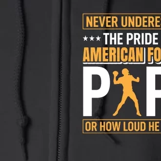 Never Underestimate The Pride Of A American Football Papa Full Zip Hoodie