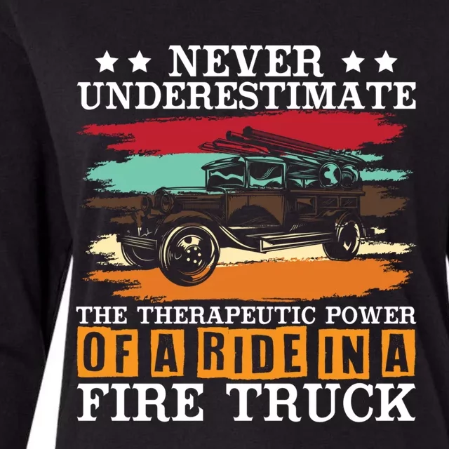 Never Underestimate The Therapeutic Power Of A Fire Truck Gift Womens Cotton Relaxed Long Sleeve T-Shirt