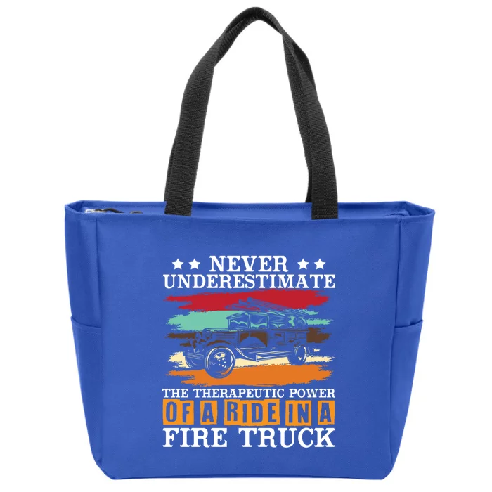 Never Underestimate The Therapeutic Power Of A Fire Truck Gift Zip Tote Bag