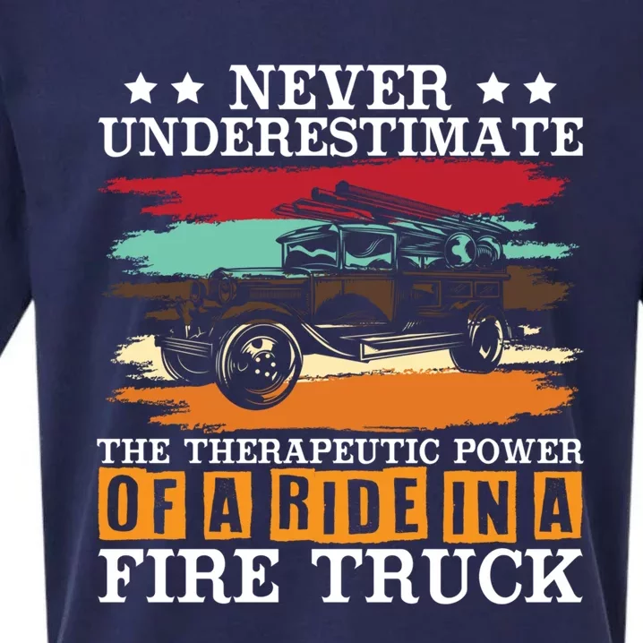 Never Underestimate The Therapeutic Power Of A Fire Truck Gift Sueded Cloud Jersey T-Shirt