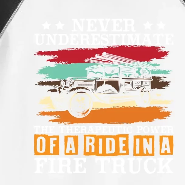 Never Underestimate The Therapeutic Power Of A Fire Truck Gift Toddler Fine Jersey T-Shirt