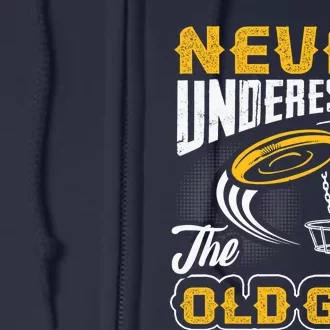 Never Underestimate The Old Guy Funny Disc Golf Frisbee Gift Full Zip Hoodie