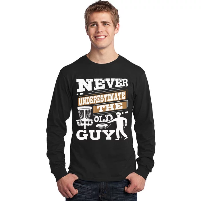 Never Underestimate The Old Guy - Disc Golf Player Tall Long Sleeve T-Shirt