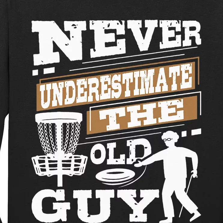 Never Underestimate The Old Guy - Disc Golf Player Tall Long Sleeve T-Shirt