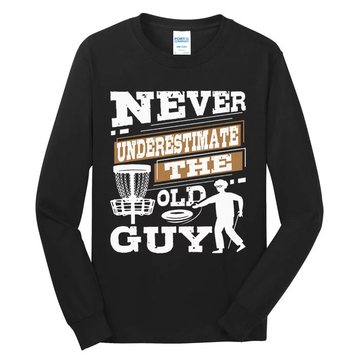 Never Underestimate The Old Guy - Disc Golf Player Tall Long Sleeve T-Shirt