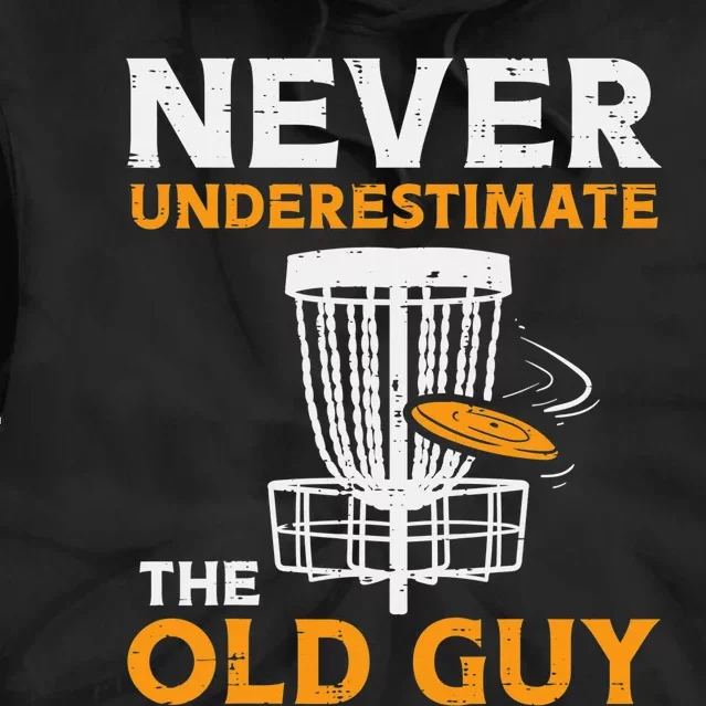 Never Underestimate The Old Guy Funny Disc Golf Frisbee Gift Tie Dye Hoodie