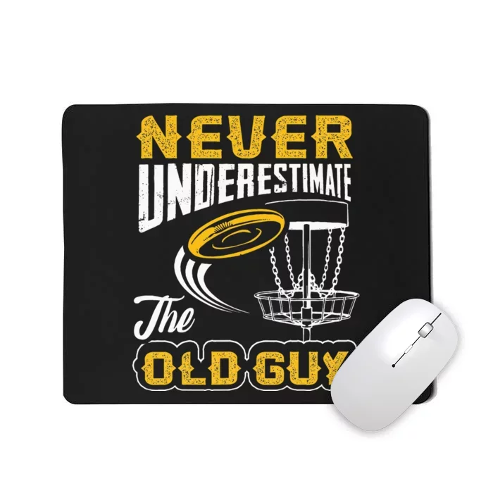 Never Underestimate The Old Guy Funny Disc Golf Frisbee Gift Mousepad