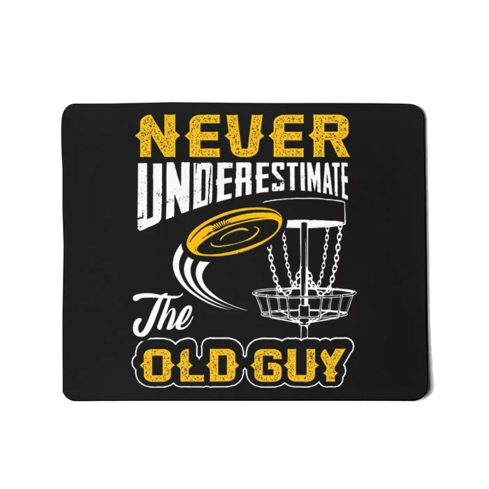 Never Underestimate The Old Guy Funny Disc Golf Frisbee Gift Mousepad