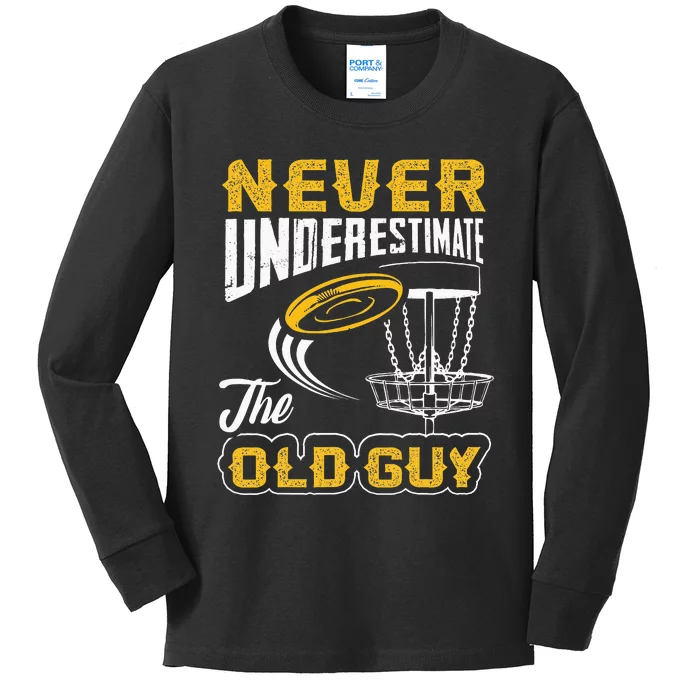 Never Underestimate The Old Guy Funny Disc Golf Frisbee Gift Kids Long Sleeve Shirt