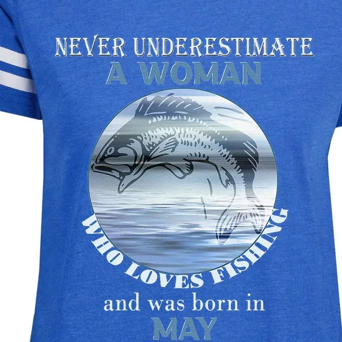 Never Underestimate Woman Who Loves Fishing Born In May Enza Ladies Jersey Football T-Shirt