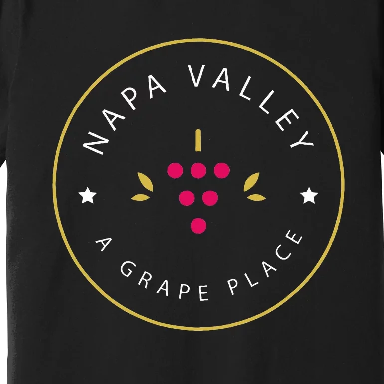 Napa Valley A Grape Place Wine Country Souvenir Premium T-Shirt