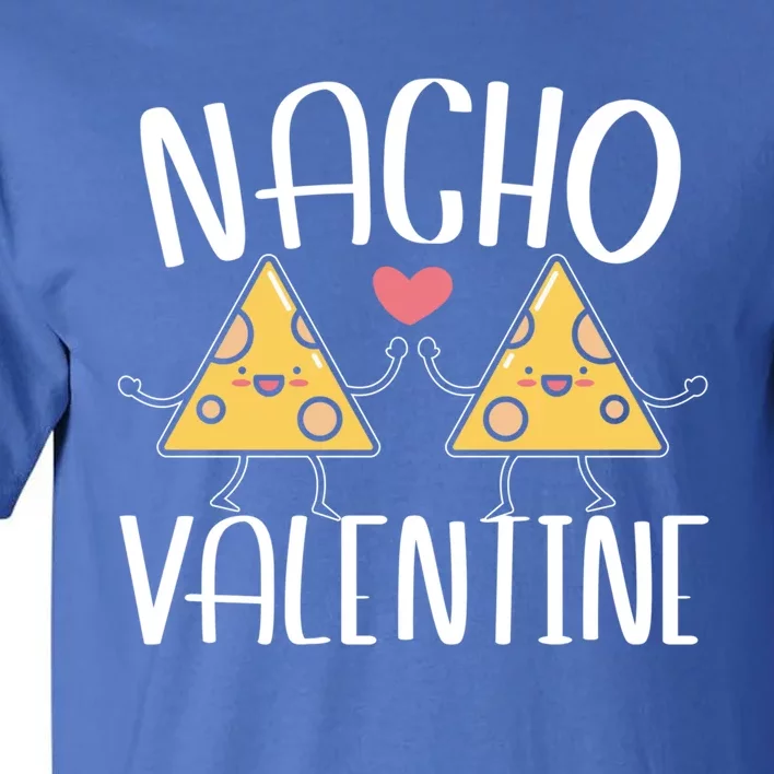 Nacho Valentines Day Foodie Nacho Lover Taco Mexican Food Gift Tall T-Shirt