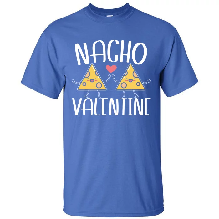 Nacho Valentines Day Foodie Nacho Lover Taco Mexican Food Gift Tall T-Shirt