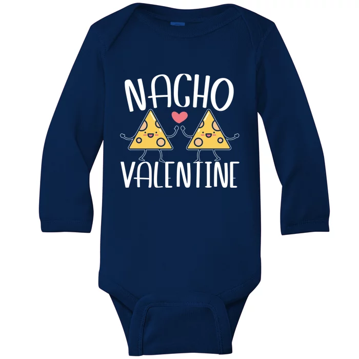 Nacho Valentines Day Foodie Nacho Lover Taco Mexican Food Gift Baby Long Sleeve Bodysuit