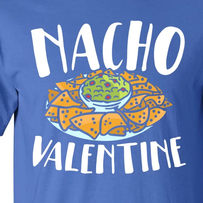 Nacho Valentines Day Foodie Nacho Lover Taco Mexican Food Funny Gift Tall T-Shirt