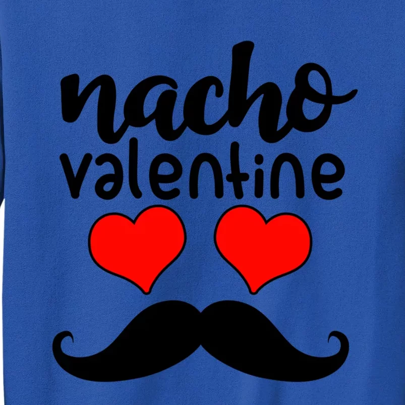 Nacho Valentines Day Funny Costume Matching Couple Gift Tall Sweatshirt