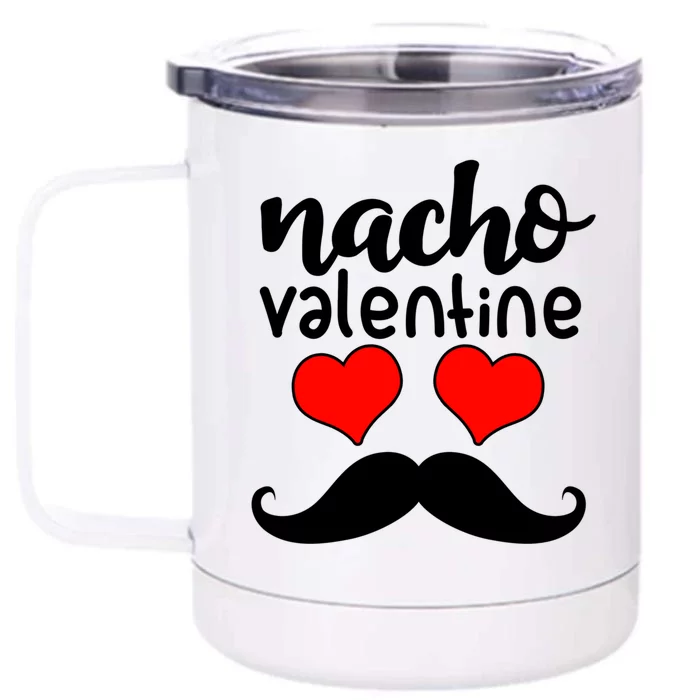 Nacho Valentines Day Funny Costume Matching Couple Gift Front & Back 12oz Stainless Steel Tumbler Cup