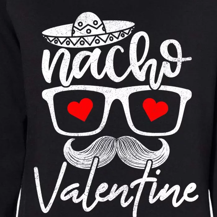 Nacho Valentines Day Heart Humor Funny Funny Gift Womens California Wash Sweatshirt