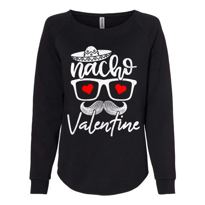 Nacho Valentines Day Heart Humor Funny Funny Gift Womens California Wash Sweatshirt