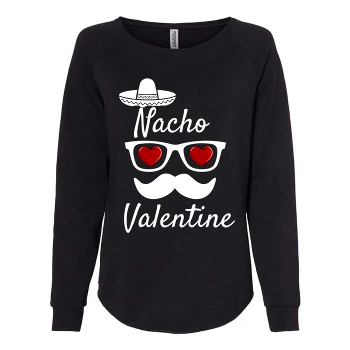 Nacho Valentines Day Heart Humor Funny Gift Womens California Wash Sweatshirt