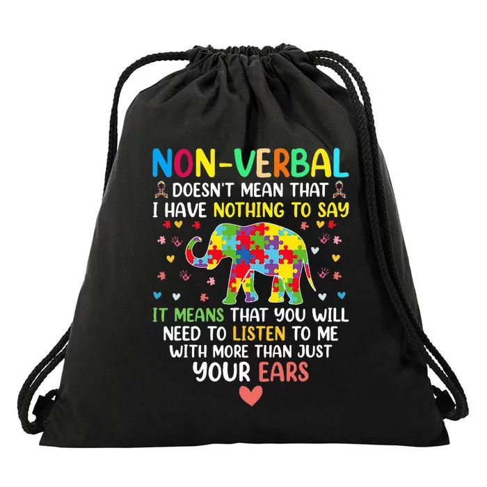 Non Verbal Doesnt Mean I Have Nothing To Say Autism Drawstring Bag