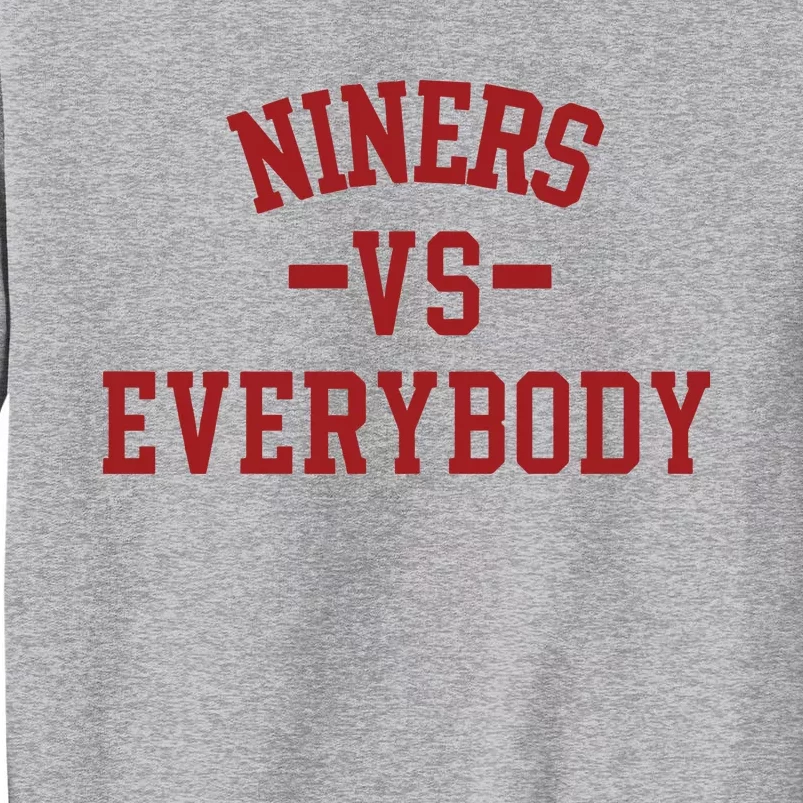 Niners Vs Everybody Tall Sweatshirt