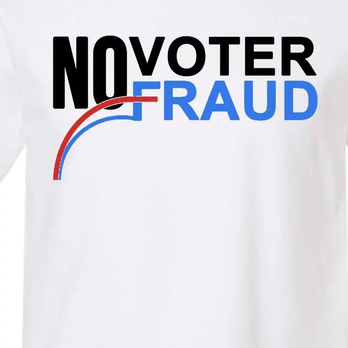 No Voter Fraud Election Garment-Dyed Heavyweight T-Shirt