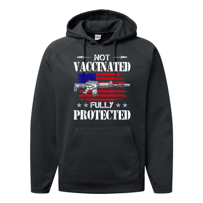 Not Vaccinated Full Not Vaccinated Fully Protected Pro Gun Anti Vaccine Performance Fleece Hoodie