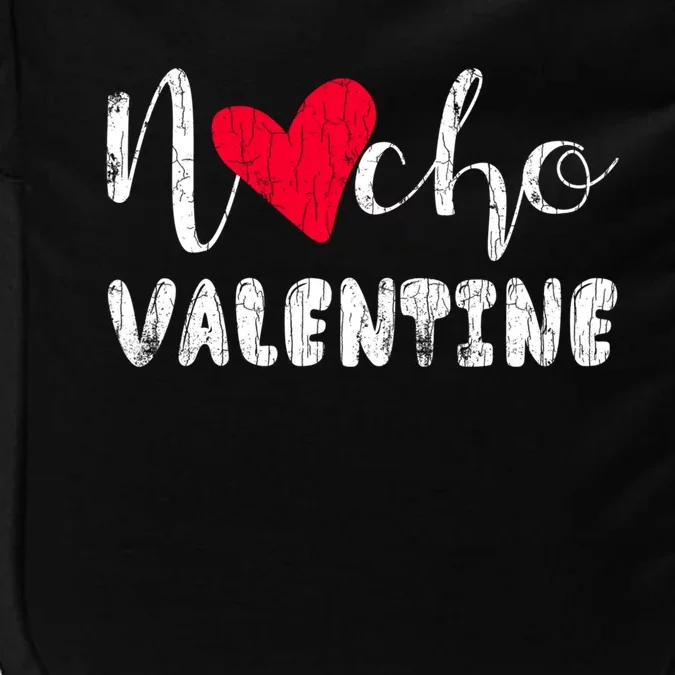 Nacho Valentine Funny Nachos Mexican Food Graphic Gift Impact Tech Backpack