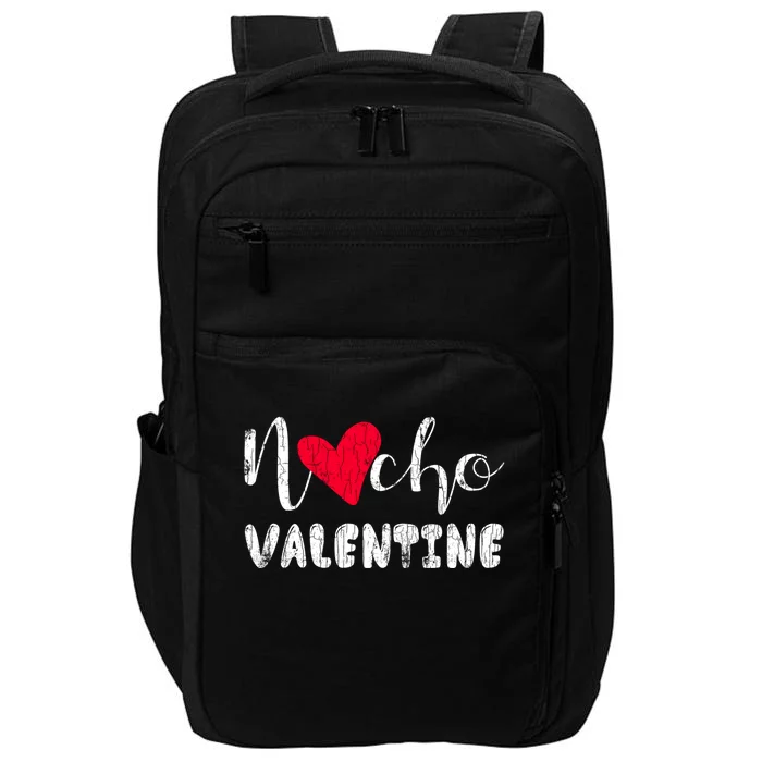 Nacho Valentine Funny Nachos Mexican Food Graphic Gift Impact Tech Backpack