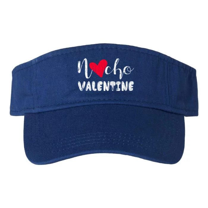 Nacho Valentine Funny Nachos Mexican Food Graphic Gift Valucap Bio-Washed Visor