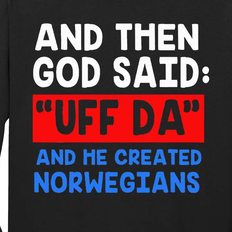 Norwegian Viking Funny Uff Da Tall Long Sleeve T-Shirt