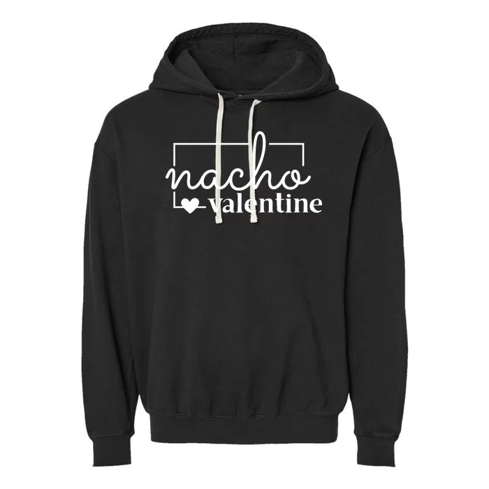 Nacho Valentine Funny Gift Garment-Dyed Fleece Hoodie