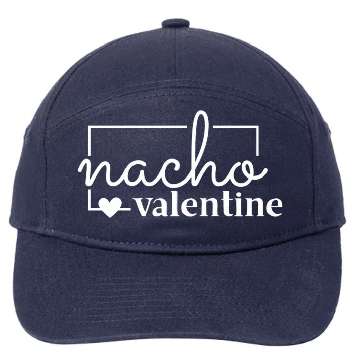 Nacho Valentine Funny Gift 7-Panel Snapback Hat