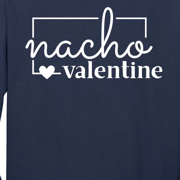 Nacho Valentine Funny Gift Tall Long Sleeve T-Shirt