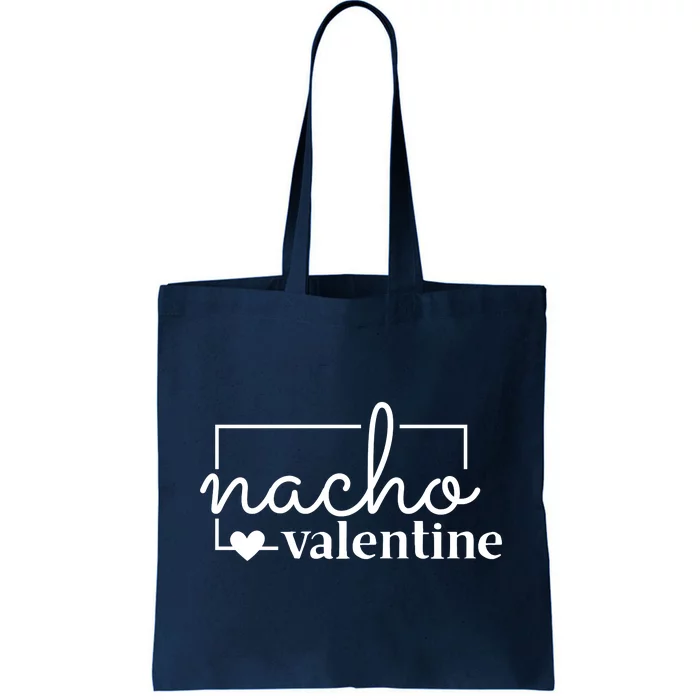 Nacho Valentine Funny Gift Tote Bag